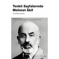 Tenkit Sayfalarında Mehmet Akif - Ali Ekrem Bolayır - Atlas Kitap
