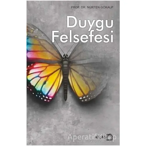 Duygu Felsefesi - Nurten Gökalp - Atlas Kitap