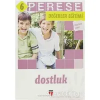 Dostluk (Öğretmen Kitabı) - Perese Değerler Eğitimi 6 - Mustafa Otrar - EDAM