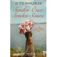 Senden Önce Senden Sonra - Aytül Hançerler - Anemon Yayınları