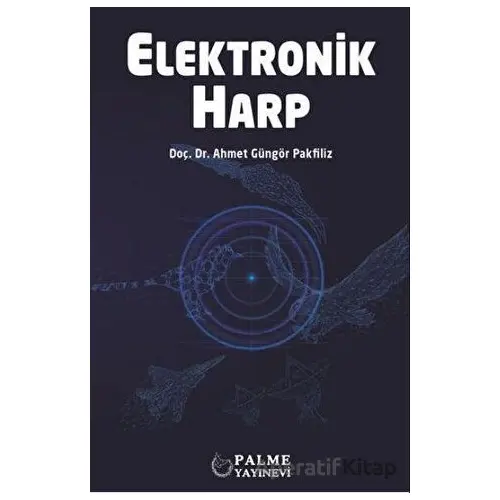 Elektronik Harp - Ahmet Güngör Pakfiliz - Palme Yayıncılık