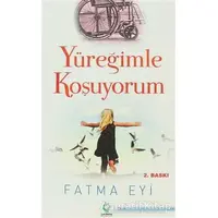 Yüreğimle Koşuyorum - Fatma Eyi - Erguvan Yayınevi