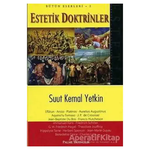 Estetik Doktrinler Bütün Eserleri 2 - Suut Kemal Yetkin - Palme Yayıncılık