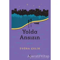 Yolda Ansızın - Tuğba Çelik - Everest Yayınları