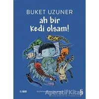 Ah Bir Kedi Olsam! - Buket Uzuner - Everest Yayınları