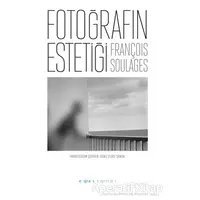 Fotoğrafın Estetiği - François Soulages - Espas Kuram Sanat Yayınları