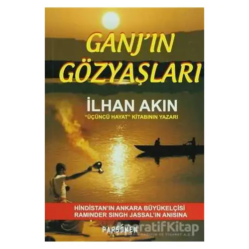 Ganj’ın Gözyaşları - İlhan Akın - Parşömen Yayınları