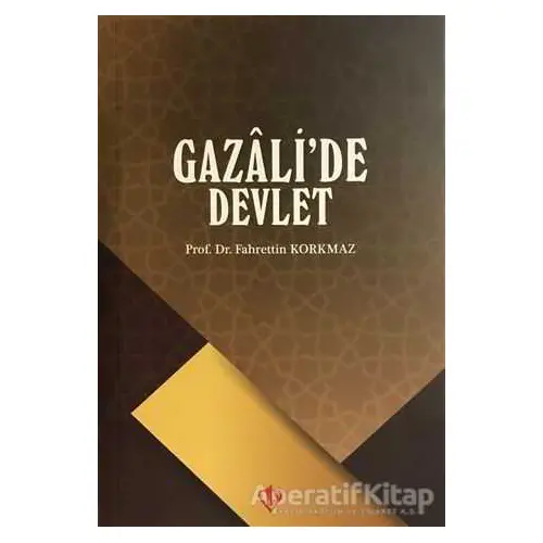Gazalide Devlet - Fahrettin Korkmaz - Türkiye Diyanet Vakfı Yayınları