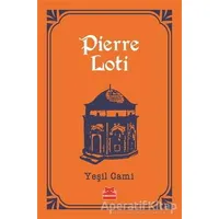 Yeşil Cami - Pierre Loti - Kırmızı Kedi Yayınevi