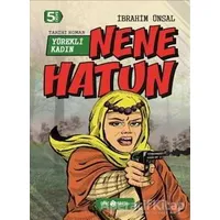 Nene Hatun: Yürekli Kadın - İbrahim Ünsal - Genç Hayat