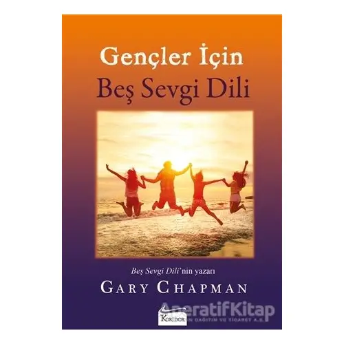 Gençler İçin Beş Sevgi Dili - Gary Chapman - Koridor Yayıncılık