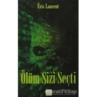 Ölüm Sizi Seçti - Eric Laurent - Kyrhos Yayınları