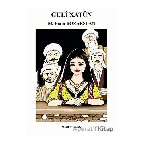 Guli Xatun - M. Emin Bozarslan - Deng Yayınları