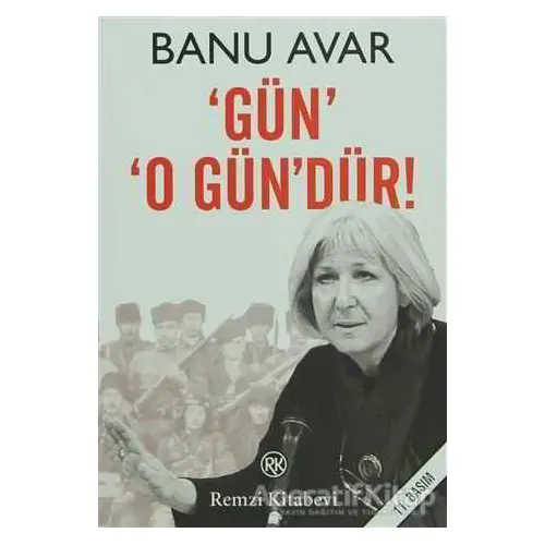 Gün O Gün’dür! - Banu Avar - Remzi Kitabevi