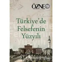 Türkiyede Felsefenin Yüzyılı - Özne 26. Kitap - Betül Çotuksöken - Çizgi Kitabevi Yayınları