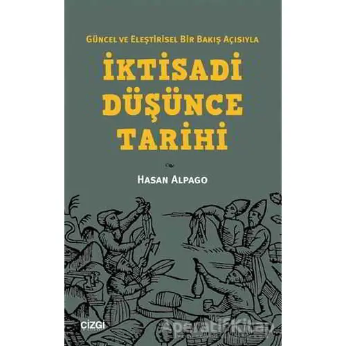 Güncel ve Eleştirisel Bir Bakış Açısıyla İktisadi Düşünce Tarihi