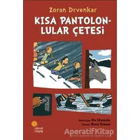 Kısa Pantolonlular Çetesi - Zoran Drvenkar - Günışığı Kitaplığı