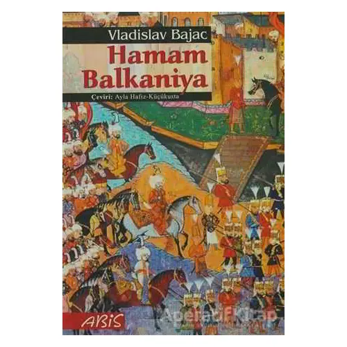 Hamam Balkaniya - Vladislav Bajac - Abis Yayıncılık