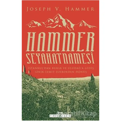 Hammer Seyahatnamesi - Joseph Von Hammer - Timaş Yayınları