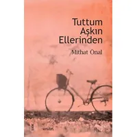 Tuttum Aşkın Ellerinden - Mithat Önal - Kavim Yayıncılık