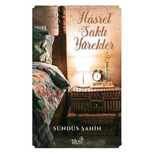 Hasret Saklı Yürekler - Sündüs Şahin - Truva Yayınları