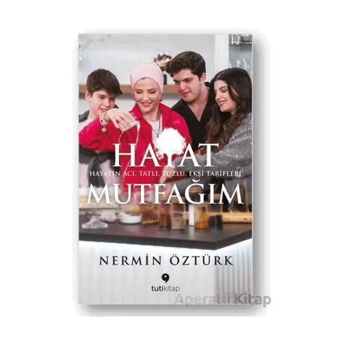 Hayat Mutfağım - Nermin Öztürk - Tuti Kitap