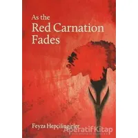 As the Red Carnation Fades - Feyza Hepçilingirler - Milet Yayınları