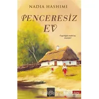 Penceresiz Ev - Nadia Hashimi - Arkadya Yayınları