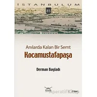 Anılarda Kalan Bir Semt Kocamustafapaşa - Derman Bayladı - Heyamola Yayınları