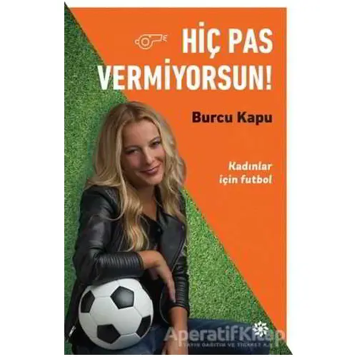 Hiç Pas Vermiyorsun! - Burcu Kapu - Doğan Novus