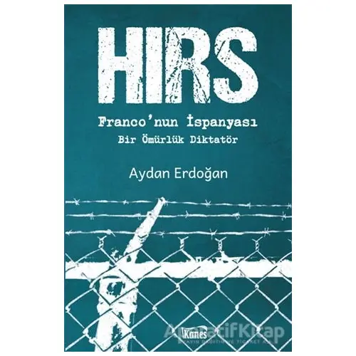 Hırs - Franco’nun İspanyası - Aydan Erdoğan - Kanes Yayınları