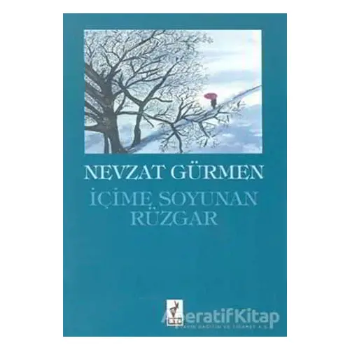 İçime Soyunan Rüzgar - Nevzat Gürmen - Eti Kitapları