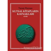 Kutsal Kitapların Kaynakları 1-2-3 - Turan Dursun - Kaynak Yayınları