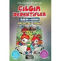 Konaktaki Yangın - Çılgın Dedektifler Baran ile Beren - Cihangir Defterdar - Yediveren Çocuk