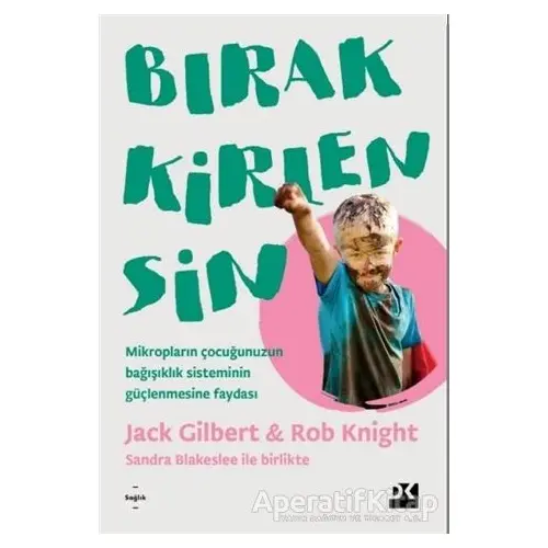 Bırak Kirlensin - Rob Knight - Doğan Kitap