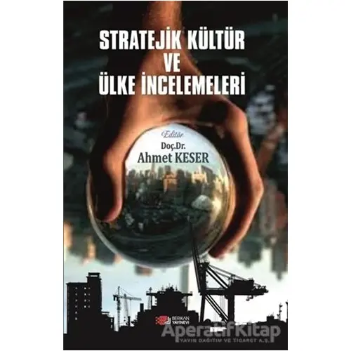 Stratejik Kültür ve Ülke İncelemeleri - Ahmet Keser - Berikan Yayınevi