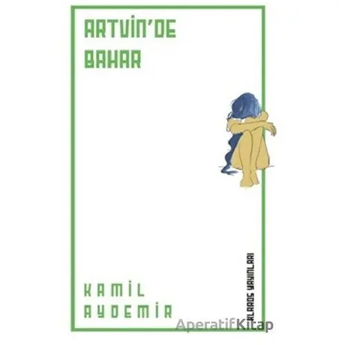 Artvin’de Bahar - Kamil Aydemir - Klaros Yayınları