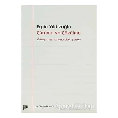 Çürüme ve Çözülme - Ergin Yıldızoğlu - Pan Yayıncılık