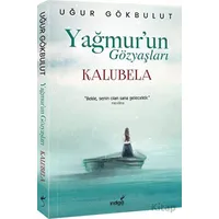 Yağmur’un Gözyaşları - Kalubela - Uğur Gökbulut - İndigo Kitap