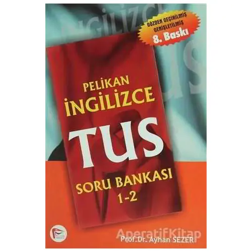 İngilizce TUS Soru Bankası 1-2 - Ayhan Sezer - Pelikan Tıp Teknik Yayıncılık