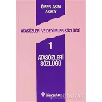 Atasözleri Sözlüğü 1 - Ömer Asım Aksoy - İnkılap Kitabevi