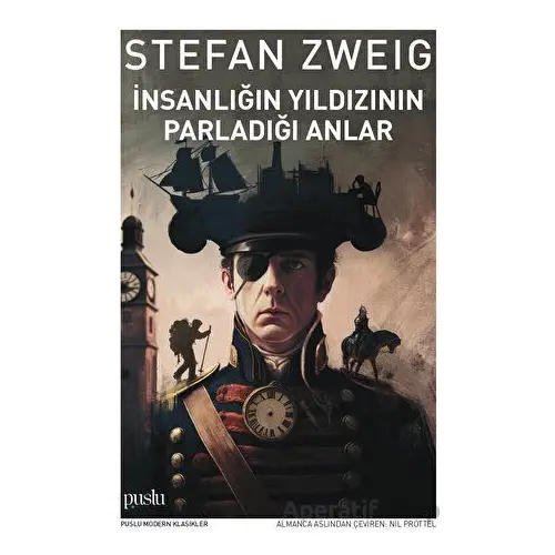 İnsanlığın Yıldızının Parladığı Anlar - Stefan Zweig - Puslu Yayıncılık