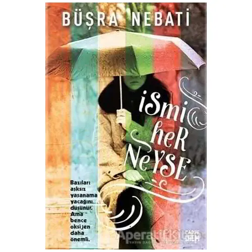 İsmi Her Neyse - Büşra Nebati - Carpe Diem Kitapları