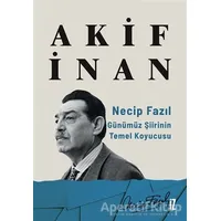 Necip Fazıl - Akif İnan - İz Yayıncılık