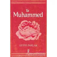 Ya Muhammed - Lütfi Parlak - İz Yayıncılık