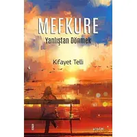 Mefkure 1 - Yanlıştan Dönmek - Kifayet Telli - Kavim Yayıncılık