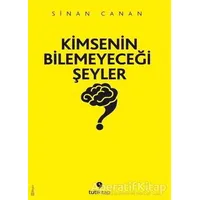 Kimsenin Bilemeyeceği Şeyler - Sinan Canan - Tuti Kitap