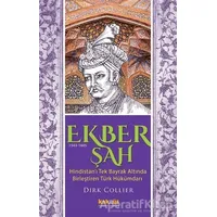 Ekber Şah (1543-1605) - Dirk Collier - Kaknüs Yayınları