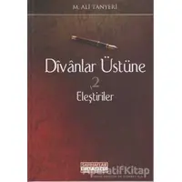 Divanlar Üstüne Eleştiriler 2 - M. Ali Tanyeri - Sahhaflar Kitap Sarayı