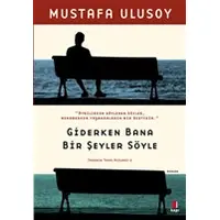 Giderken Bana Bir Şeyler Söyle - Mustafa Ulusoy - Kapı Yayınları